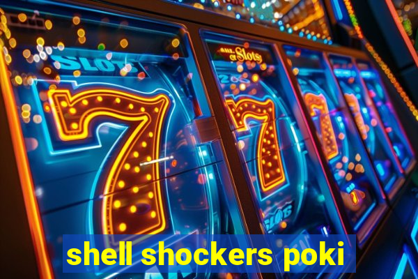 shell shockers poki